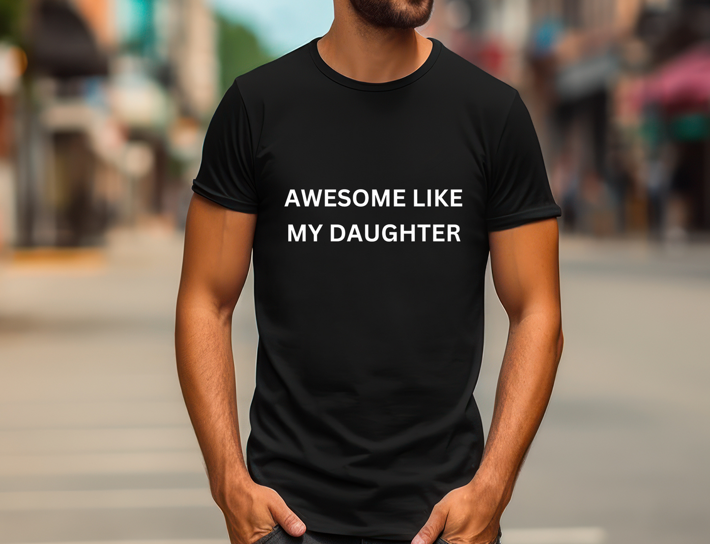 Awesome Like My Daughter T-Shirt