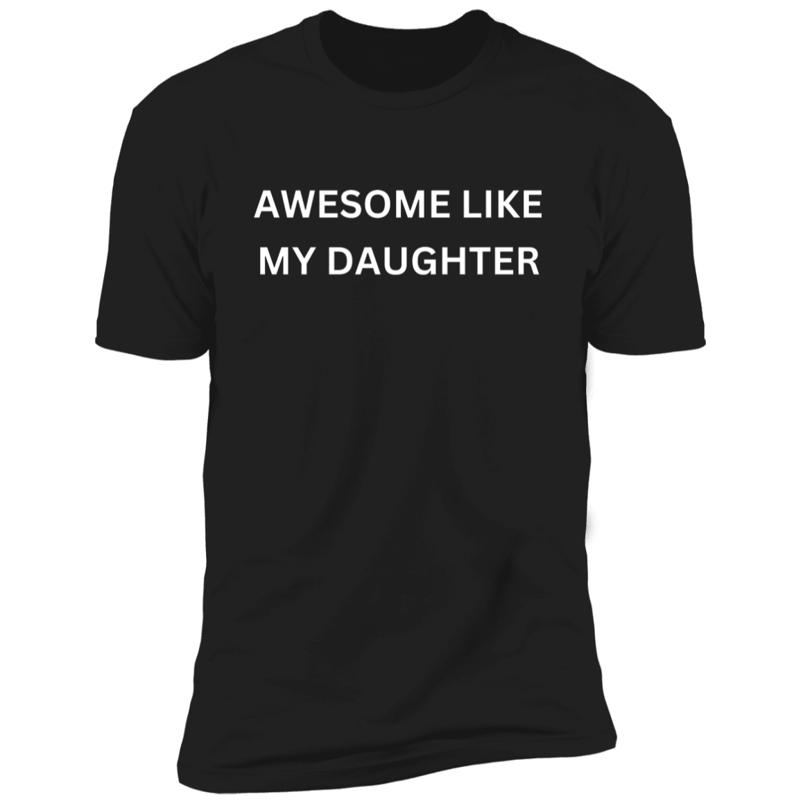 Awesome Like My Daughter T-Shirt