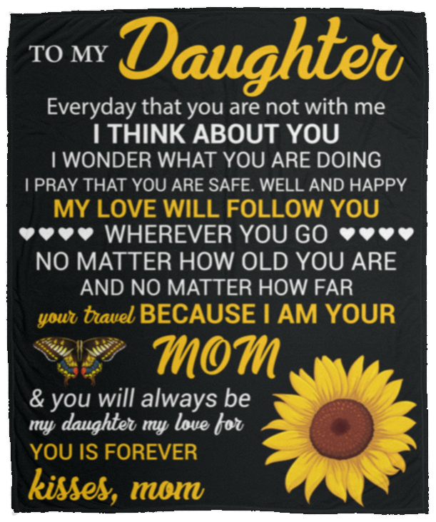 To My daughter Blanket 50 X 60