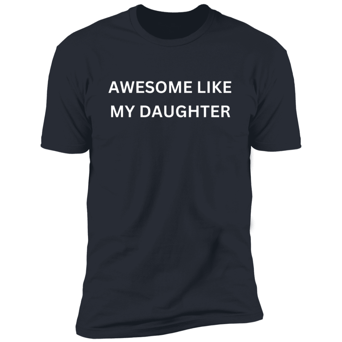 Awesome Like My Daughter T-Shirt