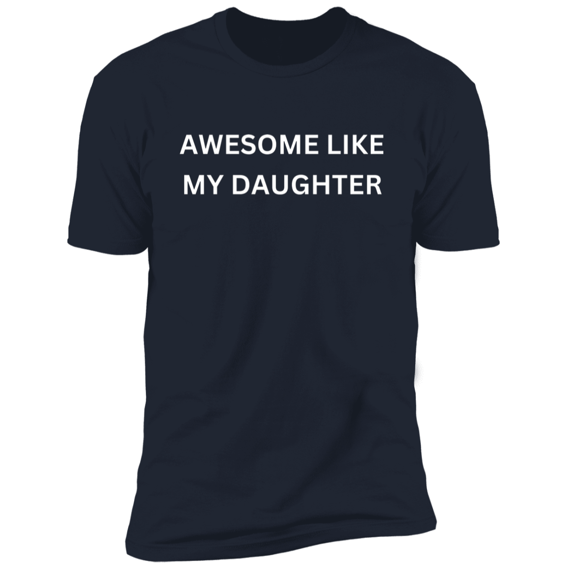 Awesome Like My Daughter T-Shirt